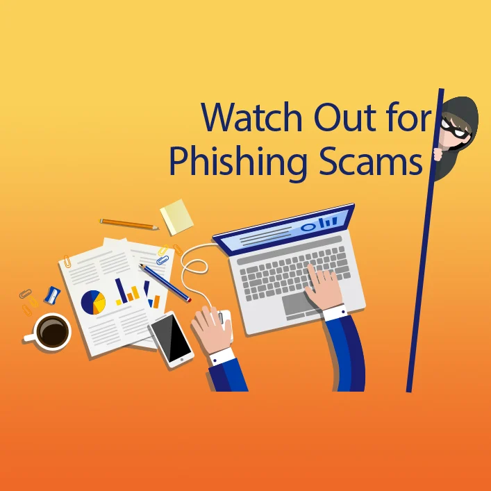 Watch Out for Phishing Scams